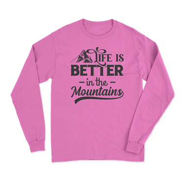 Hiking Life Is Better In The Mountains Long Sleeve T-Shirt